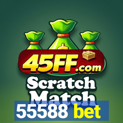 55588 bet